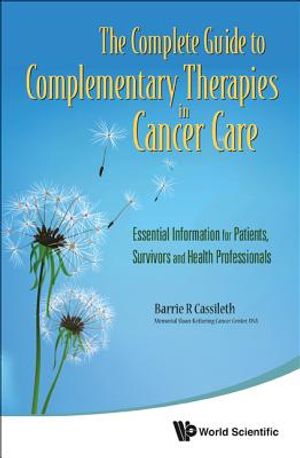 Complete Guide to Complementary Therapies in Cancer Care, The: Essential Information for Patients, Survivors and Health Professionals image number 0