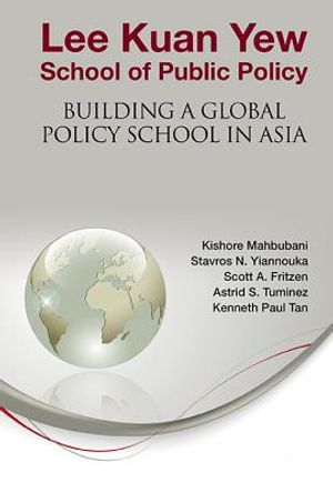 Lee Kuan Yew School of Public Policy: Building a Global Policy School in Asia image number 0