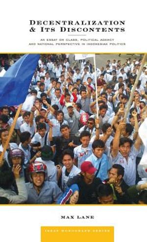 Decentralization and Its Discontents: An Essay on Class, Political Agency and National Perspective in Indonesian Politics image number 0