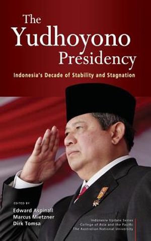 The Yudhoyono Presidency: Indonesia's Decade of Stability and Stagnation image number 0