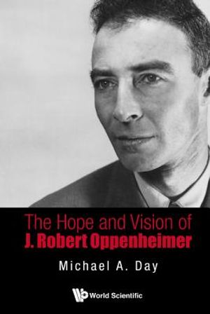The Hope and Vision of J Robert Oppenheimer image number 0