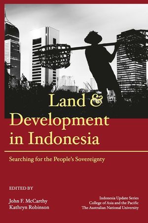 Land and Development in Indonesia: Searching for the People's Sovereignty image number 0
