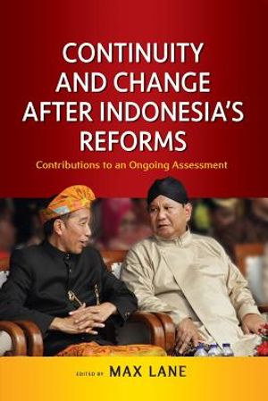 Continuity and Change after Indonesia's Reforms: Contributions to an Ongoing Assessment image number 0
