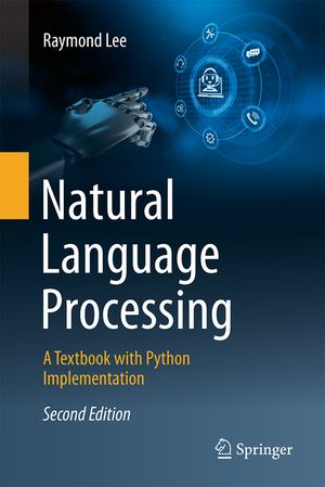 Natural Language Processing: A Textbook with Python Implementation, New ...