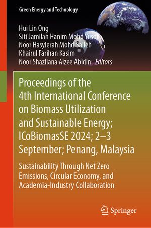Proceedings of the 4th International Conference on Biomass Utilization and Sustainable Energy; Icobiomasse 2024; 2-3 September; Penang, Malaysia: Sust image number 0