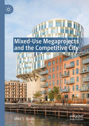 Mixed-Use Megaprojects and the Competitive City image number 0