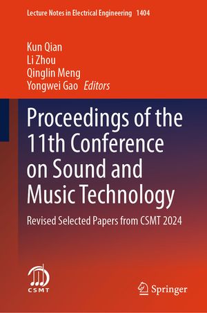 Proceedings of the 11th Conference on Sound and Music Technology: Revised Selected Papers from Csmt 2024 image number 0