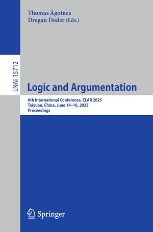 Logic and Argumentation: 6th International Conference, Clar 2025, Taiyuan, China, June 14-16, 2025, Proceedings image number 0