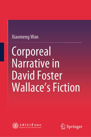 Corporeal Narrative in David Foster Wallace's Fiction image number 0