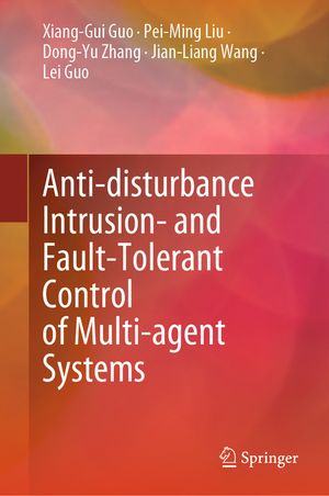 Anti-Disturbance Intrusion- And Fault-Tolerant Control of Multi-Agent Systems image number 0