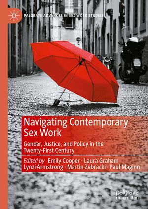 Navigating Contemporary Sex Work: Gender, Justice, and Policy in the Twenty-First Century image number 0
