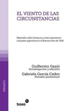 El viento de las circunstancias: Materiales sobre literatura y otras expresiones culturales argentinas en el Buenos Aires de 1926 image number 0