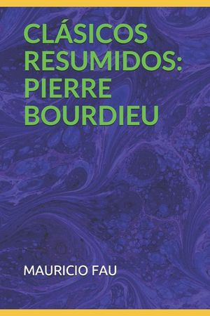 Cl&aacute;sicos Resumidos: Pierre Bourdieu image number 0