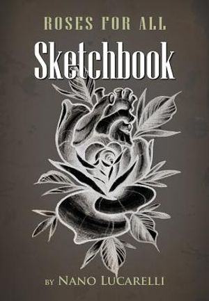 Roses for All Sketchbook: Tattoo Designs image number 0