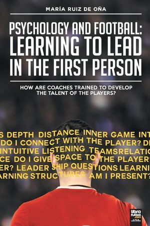 Psychology and football: learning to lead in the first person: How are coaches trained to develop the talent of the players? image number 0