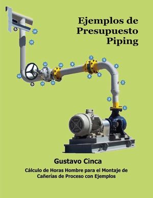 Ejemplos de Presupuesto - Piping: C&aacute;lculo de Horas Hombre para el Montaje de Ca&ntilde;er&iacute;as de Proceso con Ejemplos image number 0