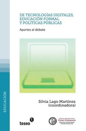 De tecnolog&iacute;as digitales, educaci&oacute;n formal y pol&iacute;ticas p&uacute;blicas: Aportes al debate image number 0