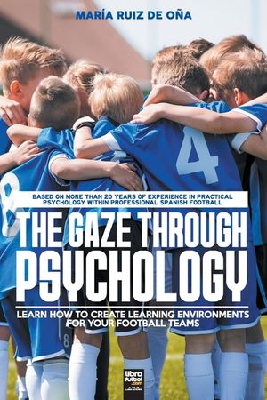 The Gaze Through Psychology: Learn How to Create Learning Environments for Your Football Teams image number 0