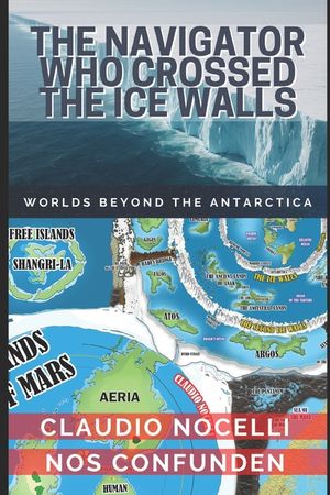 The Navigator Who Crossed the Ice Walls: Worlds Beyond the Antarctica image number 0