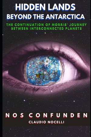 Hidden Lands Beyond the Antarctica: The Continuation of Morris' Journey between Interconnected Planets image number 0