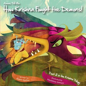 Amma Tell Me How Krishna Fought the Demons!: Part 2 in the Krishna Trilogy image number 0
