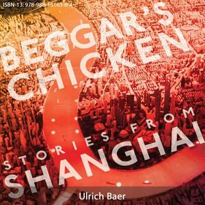 Beggar's Chicken: Stories from Shanghai image number 0