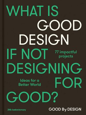 Good by Design: Ideas for a Better World image number 0