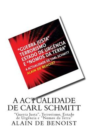 A Actualidade de Carl Schmitt: "Guerra Justa", Terrorismo, Estado de Urgencia e "Nomos da Terra" image number 0