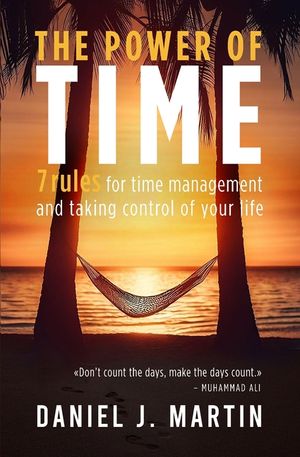 The power of time: 7 rules for time management and taking control of your life image number 0