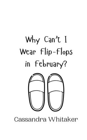 Why Can't I Wear Flip-Flops in February? image number 0