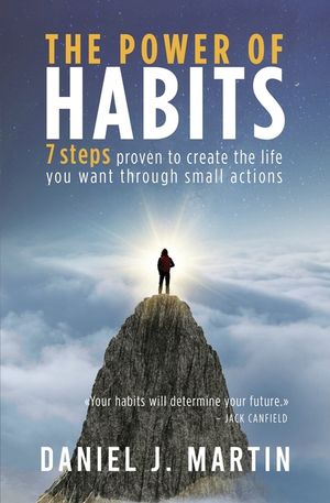 The power of habits: 7 steps to create the life you want through small actions image number 0