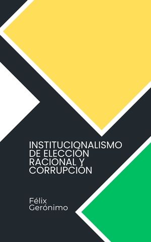 Institucionalismo de elecci&oacute;n racional y corrupci&oacute;n image number 0