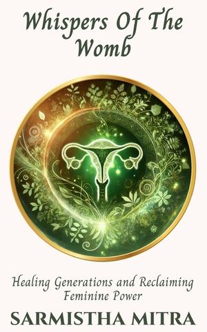 Whispers Of The Womb: Healing generations and Reclaiming Feminine Power image number 0