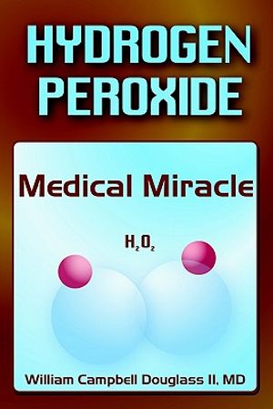Hydrogen Peroxide - Medical Miracle image number 0