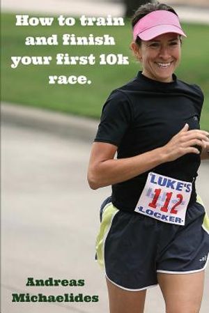 How to train and finish your first 10k race. image number 0