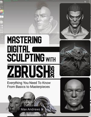 Mastering Digital Sculpting with ZBrush 2025: Everything You Need to Know From Basics to Masterpieces image number 0