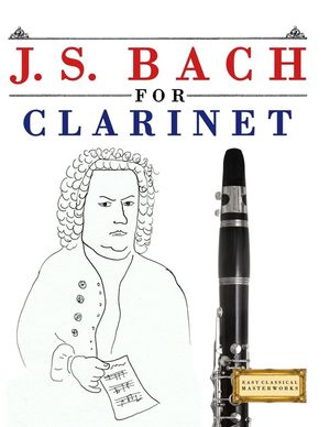 J. S. Bach for Clarinet: 10 Easy Themes for Clarinet Beginner Book image number 0
