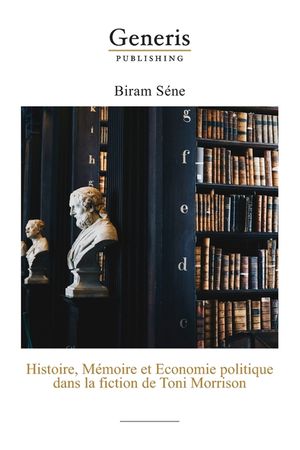 Histoire, M&eacute;moire et Economie politique dans la fiction de Toni Morrison image number 0