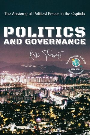 Politics and Governance-The Anatomy of Political Power in the Capitals: The Political History of Each Capital image number 0