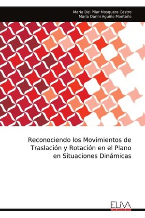 Reconociendo los Movimientos de Traslaci&oacute;n y Rotaci&oacute;n en el Plano en Situaciones Din&aacute;micas image number 0