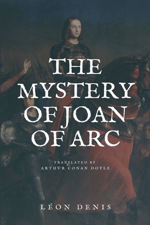 The Mystery of Joan of Arc: Easy to Read Layout image number 0