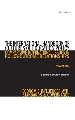 The International Handbook of Cultures of Education Policy (Volume Two): Comparative International Issues in Policy-Outcome Relationships - Economic I image number 0