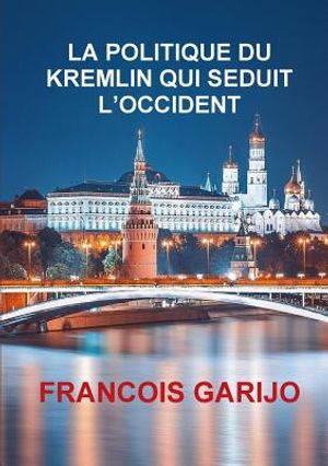 La Politique Du Kremlin Qui Seduit l'Occident image number 0