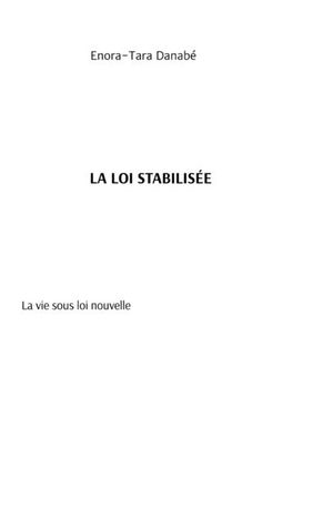 La Loi Stabilis&eacute;e: La vie sous loi nouvelle image number 0