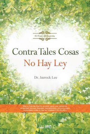 Contra Tales Cosas No Hay Ley: Against Such Things There Is No Law (Spanish) image number 0