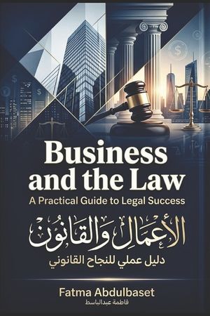 Business and the Law A Practical Guide to Legal Success: A Practical Guide to Legal Success image number 0