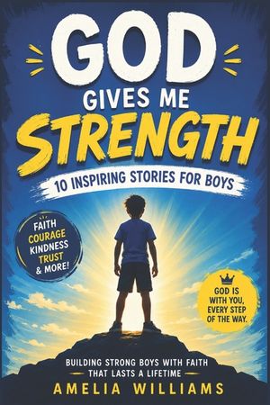 God Gives Me Strength: An Empowering Christian Gift Book for Boys Ages 8-12 to Build Faith, Confidence, and a Courageous Heart image number 0