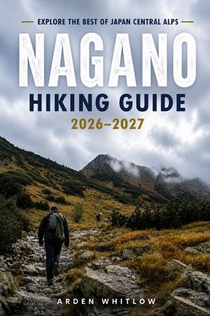 Nagano Hiking Guide 2026 - 2027: Scenic Trails, Alpine Peaks, Mountain Huts and Outdoor Adventures in the Japanese Alps image number 0