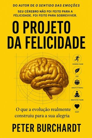 O Projeto da Felicidade: O que a evolucao realmente construiu para a sua alegria image number 0
