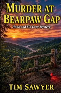 Murder at Bearpaw Gap: Hank and Flo Cozy Mystery